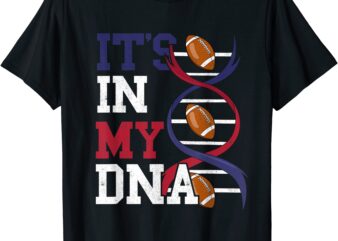 its in my dna football fan american football t shirt men