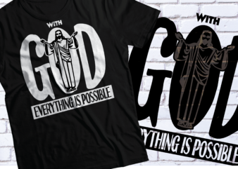 WITH GOD everything is possible christian t-shirt design