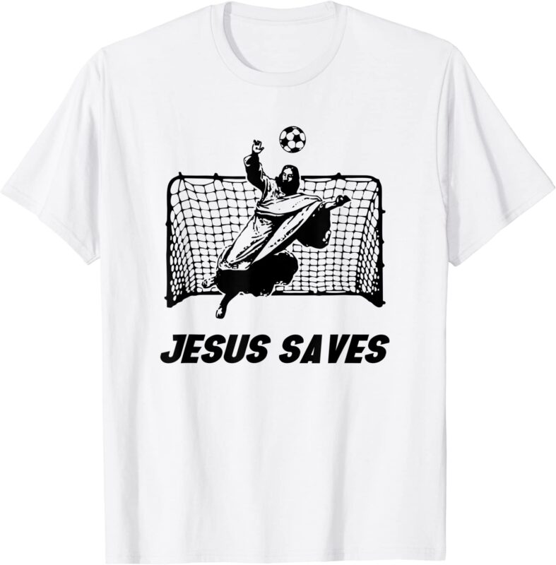 jesus saves jesus saved soccer goal goalie t shirt men