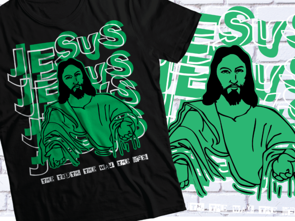 Jesus the way the life the truth t shirt design, christian t shit design