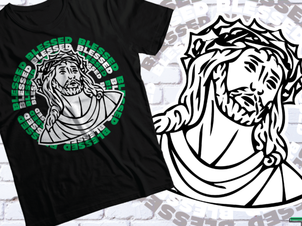 Blessed jesus christ t shirt design