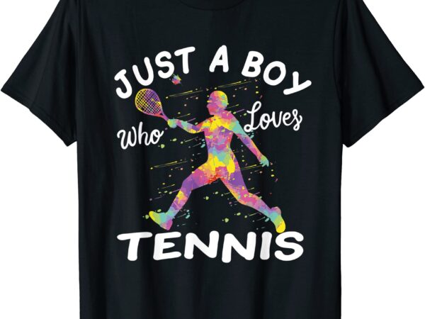 Just a boy who loves tennis t shirt men