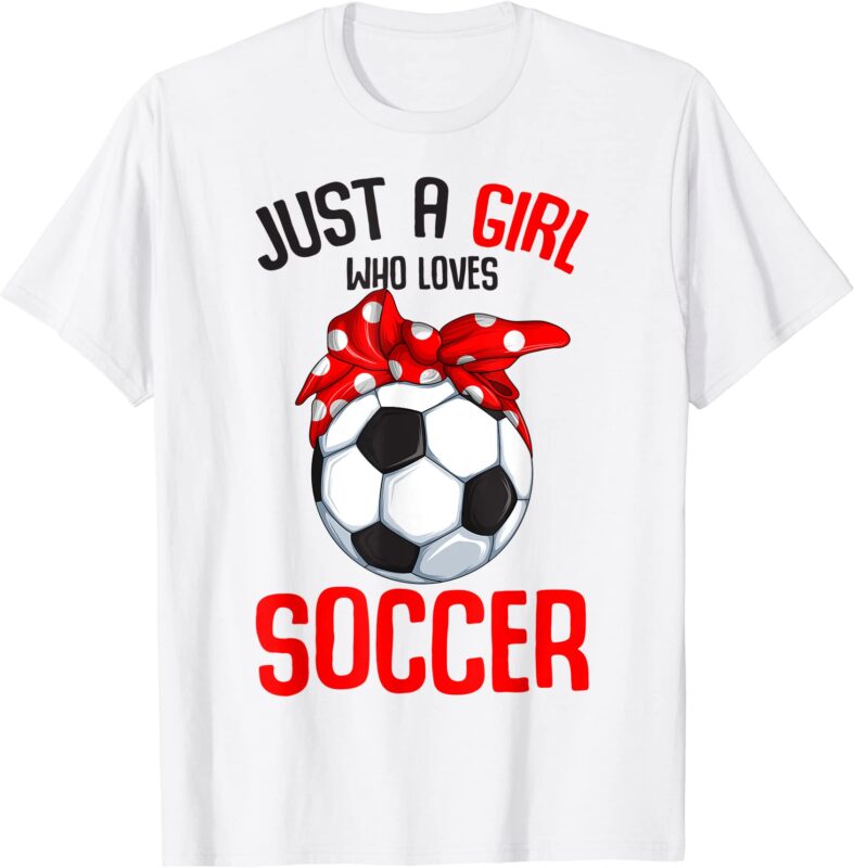 just a girl who loves soccer girls youth t shirt men