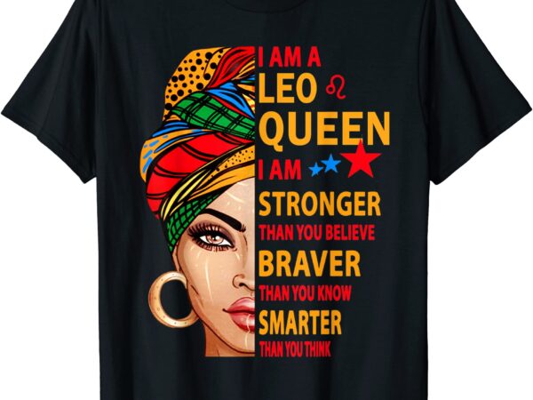 Leo queen i am stronger funny birthday gift for leo zodiac t shirt men