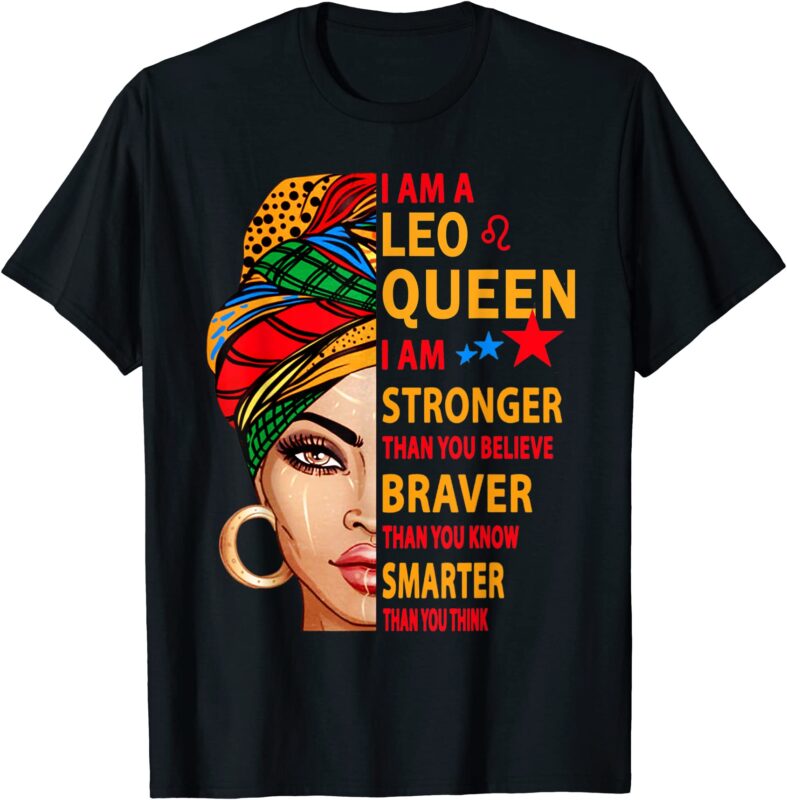 leo queen i am stronger funny birthday gift for leo zodiac t shirt men