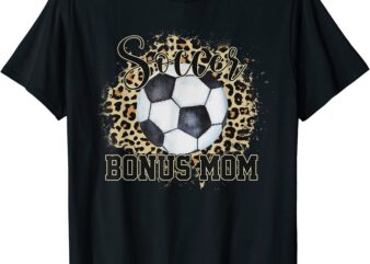 leopard soccer bonus mom stepmother mother39s day t shirt men