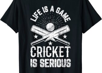life is a game funny cricket is serious graphic for player t shirt men