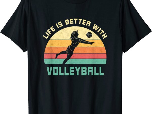 Life is better with volleyball saying volleyball training t shirt men