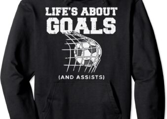 lifes about goals assist soccer football goalie goalkeeper pullover hoodie unisex