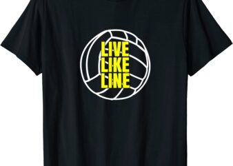 live like line volleyball t shirt girl gift women coach kids men