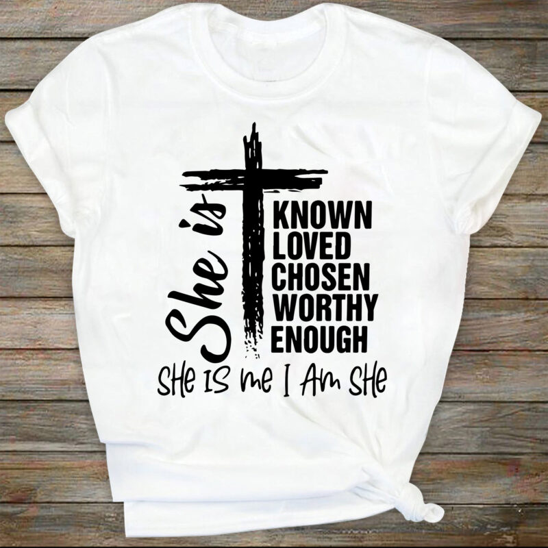 You are Known, She is me I am she, Loved, Worthy, Chosen, Enough SVG, Christian Svg, You Say I am SVG, Identity SVG, Cricut svg