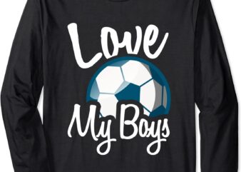 love my boys cool design for soccer mom long sleeve t shirt unisex