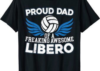 mens proud dad of a freaking awesome libero volleyball father t shirt men