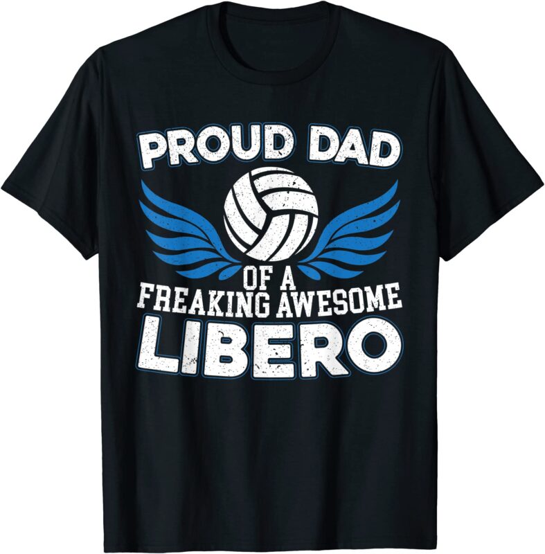 mens proud dad of a freaking awesome libero volleyball father t shirt men