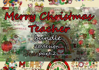 Merry Christmas Teacher part 2, Teacher PNG, Christmas Tree PNG t shirt designs for sale