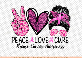 Peace Love Cure Breast Cancer Awareness Png, Breast Cancer Warrior, Pink Ribbon, Fight Cancer, Png Files For Sublimation, Only Png