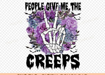 People give me the creeps PNG- Sublimation Design,Halloween sublimation,Halloween png, Spooky designs,Witchy png