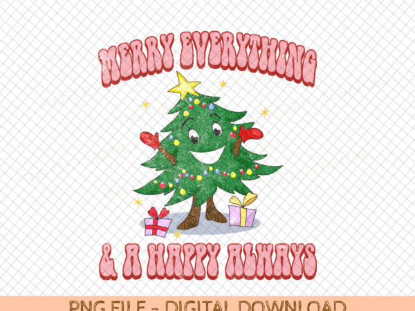 Merry everything and happy always png, sublimation designs downloads, png transparent, png clipart, printable transfer, png instant download