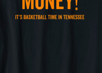 money its basketball time in tennessee shirt fan game tee men