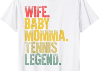 mother women funny shirt wife baby momma tennis legend t shirt men