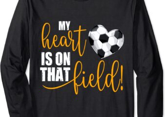 my heart is on that field soccer long sleeve t shirt unisex