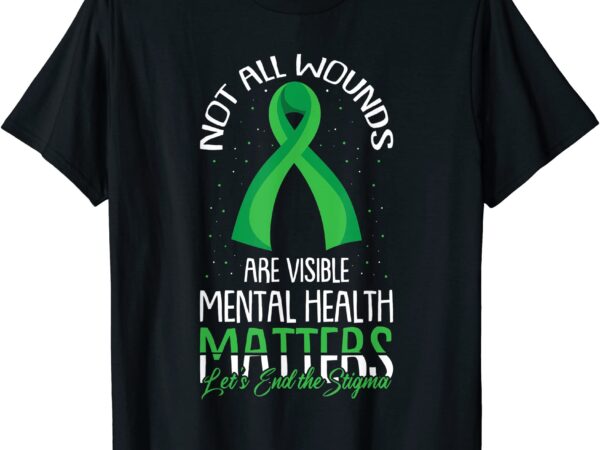 not all wounds are visible mental health awareness t shirt men - Buy t ...