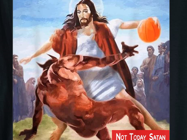 Not today satan jesus crossover basketball funny t shirt men