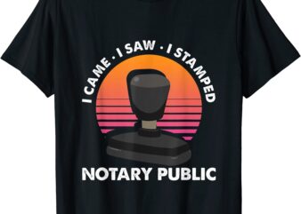 notary public lawyer attorney profession i came saw stamped t shirt men