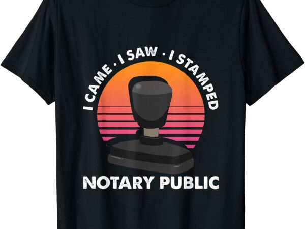 Notary public lawyer attorney profession i came saw stamped t shirt men