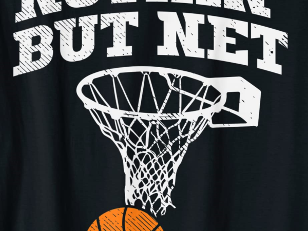 Nothin but net basketball coach player baller daddy papa men t shirt men