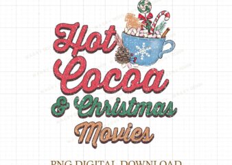 Christmas Phrase Comfort Colors PNG, Hot Cocoa Christmas PNG, Christmas Movies PNG, Retro Comfort Color PNG