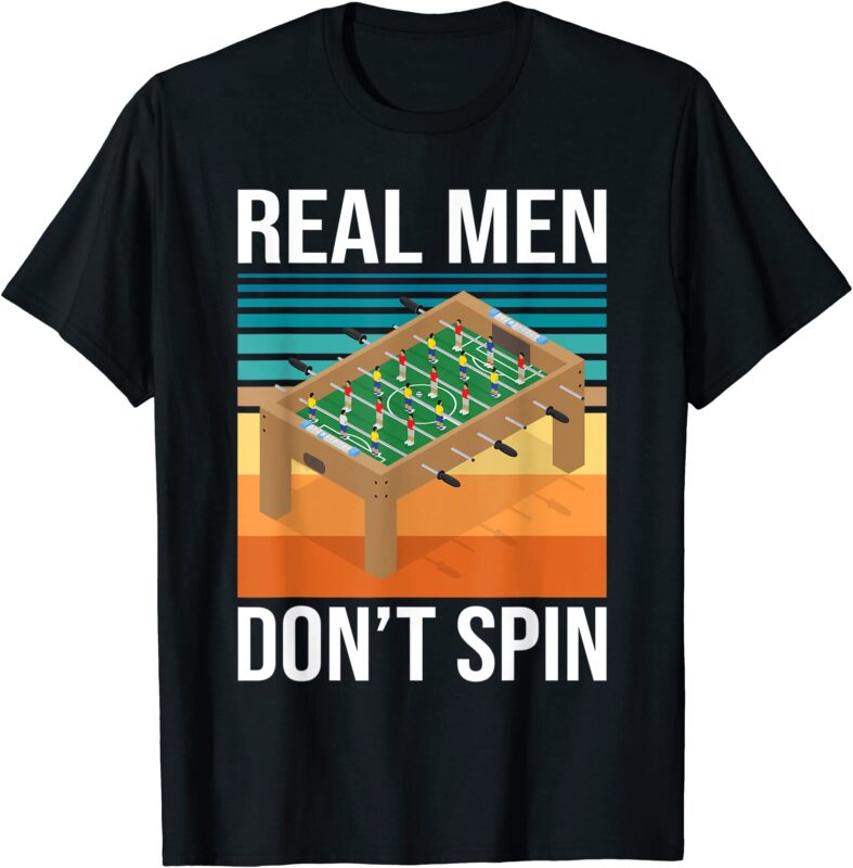 real men don39t spin foosball player table football soccer t shirt men
