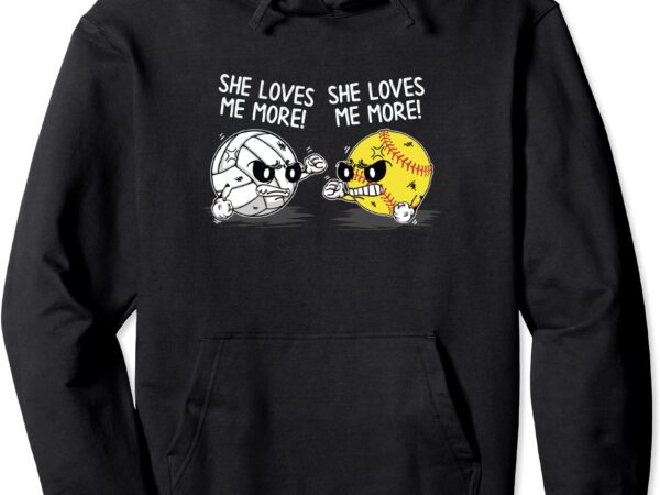 She loves me more volleyball softball sports lover gifts pullover hoodie unisex t shirt template vector