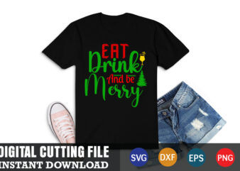 Eat drink and be merry svg, christmas naughty svg, christmas svg, christmas t-shirt, christmas svg shirt print template, svg, merry christmas svg, christmas vector, christmas sublimation design, christmas cut file