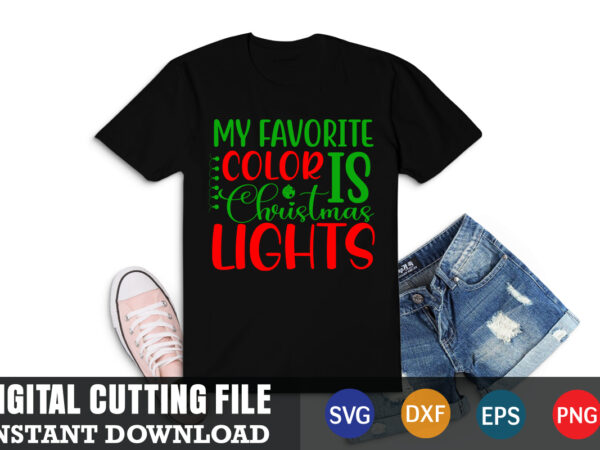 My favorite color is christmas lights svg, christmas naughty svg, christmas svg, christmas t-shirt, christmas svg shirt print template, svg, merry christmas svg, christmas vector, christmas sublimation design, christmas cut