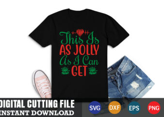 This is as jolly as i can get svg, christmas naughty svg, christmas svg, christmas t-shirt, christmas svg shirt print template, svg, merry christmas svg, christmas vector, christmas sublimation design,