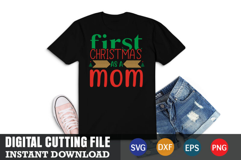 First christmas as a mom svg, christmas naughty svg, christmas svg, christmas t-shirt, christmas svg shirt print template, svg, merry christmas svg, christmas vector, christmas sublimation design, christmas cut file