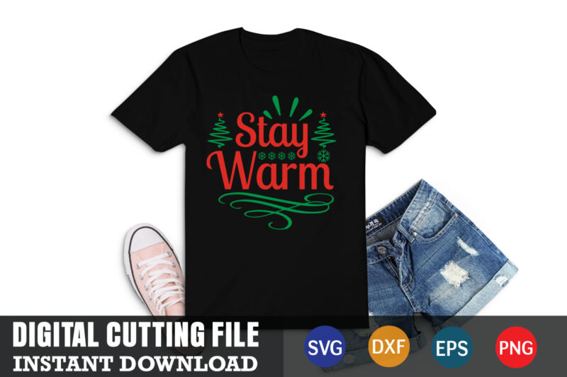 Stay warm svg, christmas naughty svg, christmas svg, christmas t-shirt, christmas svg shirt print template, svg, merry christmas svg, christmas vector, christmas sublimation design, christmas cut file