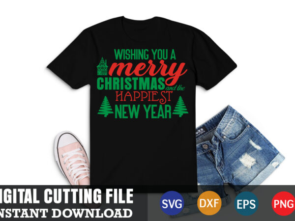 Wishing you a merry christmas and the happiest new year svg, christmas naughty svg, christmas svg, christmas t-shirt, christmas svg shirt print template, svg, merry christmas svg, christmas vector, christmas