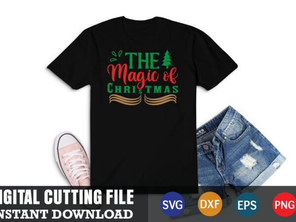 The magic of christmas svg, christmas naughty svg, christmas svg, christmas t-shirt, christmas svg shirt print template, svg, merry christmas svg, christmas vector, christmas sublimation design, christmas cut file