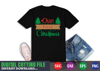 Our first christmas svg, christmas naughty svg, christmas svg, christmas t-shirt, christmas svg shirt print template, svg, merry christmas svg, christmas vector, christmas sublimation design, christmas cut file