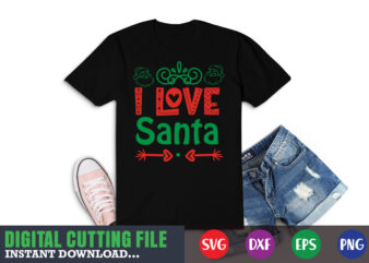 I love santa svg, christmas naughty svg, christmas svg, christmas t-shirt, christmas svg shirt print template, svg, merry christmas svg, christmas vector, christmas sublimation design, christmas cut file