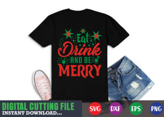 Eat drinke and be merry svg, christmas naughty svg, christmas svg, christmas t-shirt, christmas svg shirt print template, svg, merry christmas svg, christmas vector, christmas sublimation design, christmas cut file