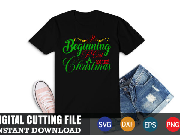 It’s beginning to cost a lot like christmas shirt,christmas naughty svg, christmas svg, christmas t-shirt, christmas svg shirt print template, svg, merry christmas svg, christmas vector, christmas sublimation design, christmas