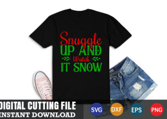 Snuggle up and watch it snow svg, christmas naughty svg, christmas svg, christmas t-shirt, christmas svg shirt print template, svg, merry christmas svg, christmas vector, christmas sublimation design, christmas cut file