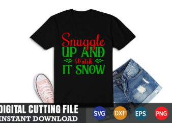 Snuggle up and watch it snow svg, christmas naughty svg, christmas svg, christmas t-shirt, christmas svg shirt print template, svg, merry christmas svg, christmas vector, christmas sublimation design, christmas cut