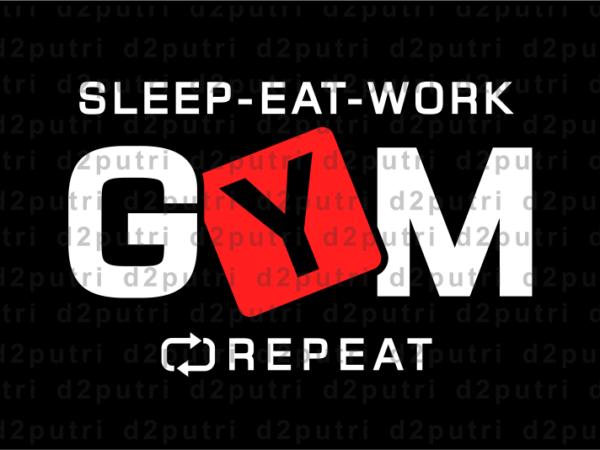 Sleep eat work gym repeat, gym t shirt designs, fitness t shirt design, svg, png, eps, ai