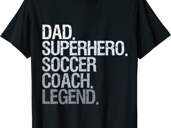 Soccer coach dad t shirt men