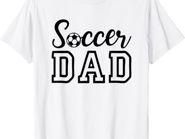 Soccer dad t shirt men