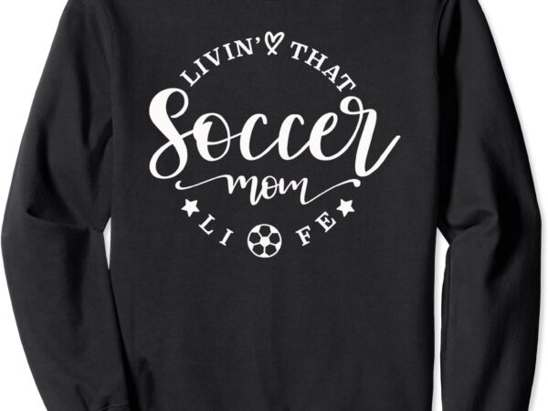 Soccer mom sweatshirt unisex